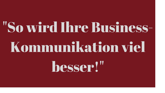 Bessere Business Kommunikation