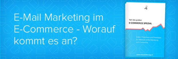 E-Mail Marketing im E-Commerce - Worauf kommt es an?