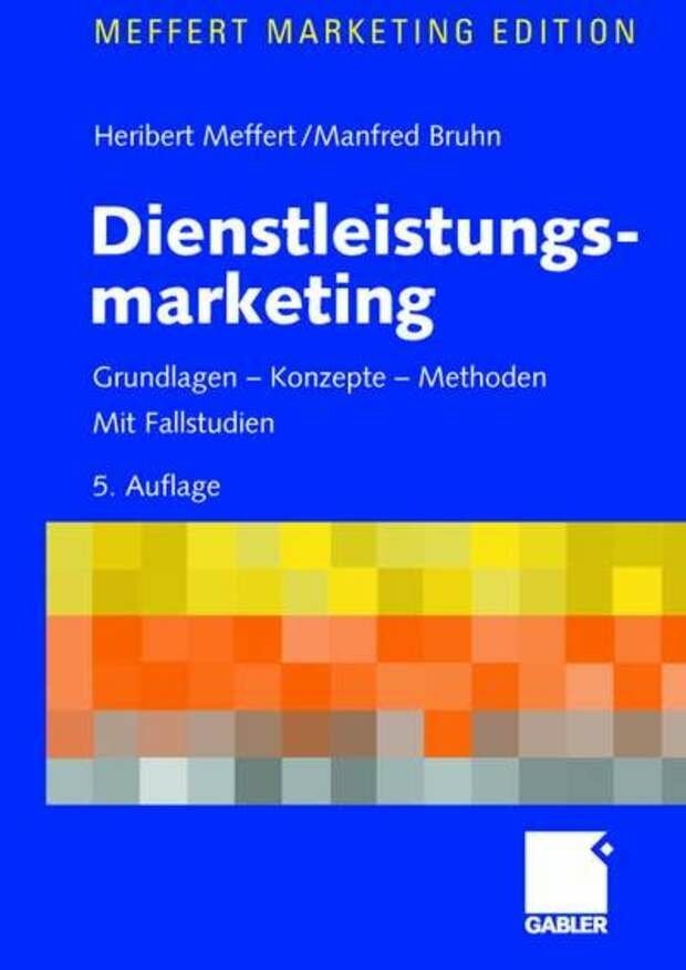 Dienstleistungsmarketing Grundlagen Konzepte Methoden. Mit